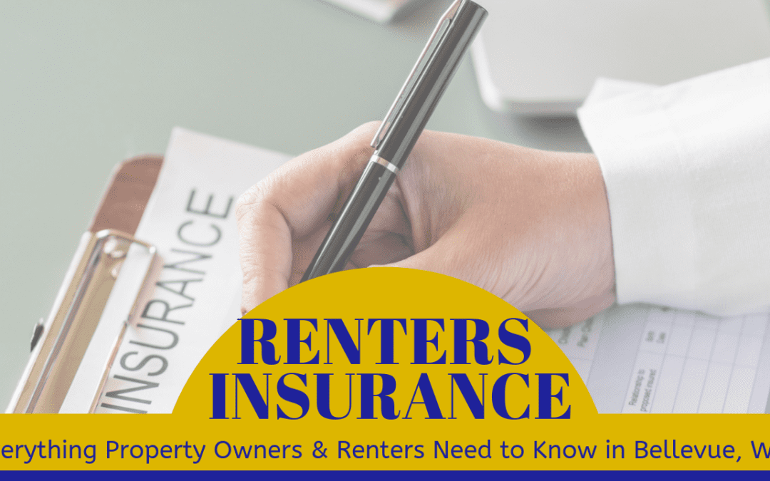Renters Insurance | Everything Property Owners & Renters Need to Know in Bellevue, WA