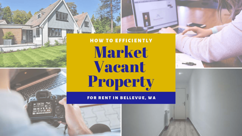 How to Market Vacant Properties for Rent in Bellevue, WA