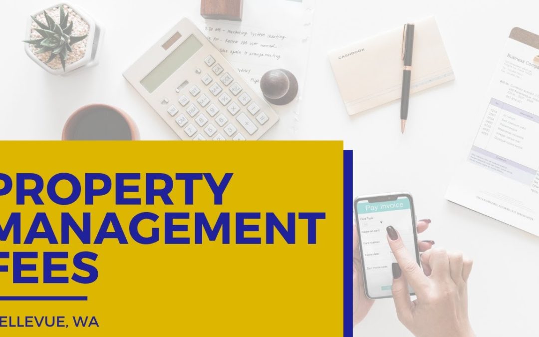 What Do Property Managers Charge in Bellevue, WA?