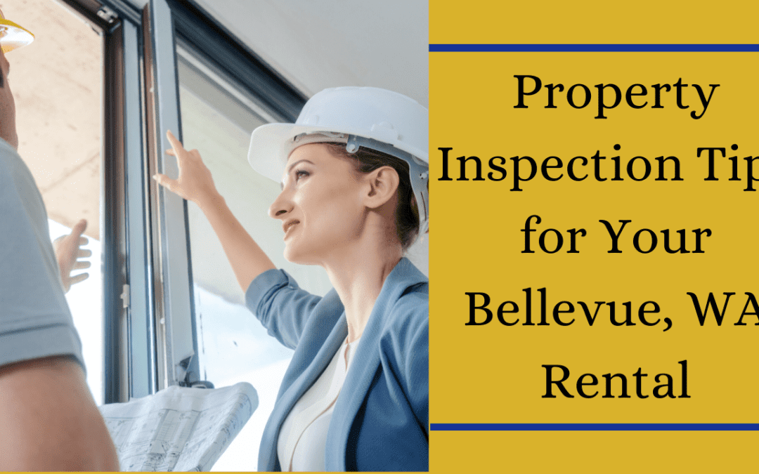 Property Inspection Tips for Your Bellevue, WA Rental