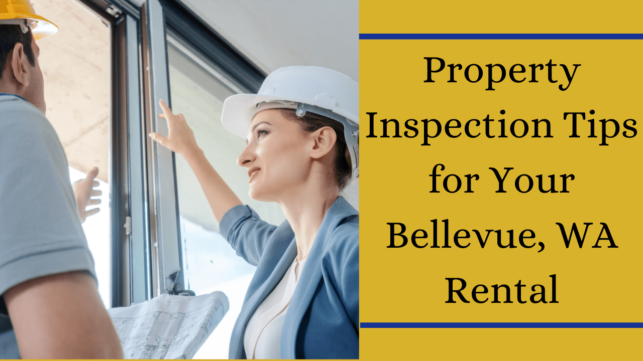 Property Inspection Tips for Your Bellevue, WA Rental