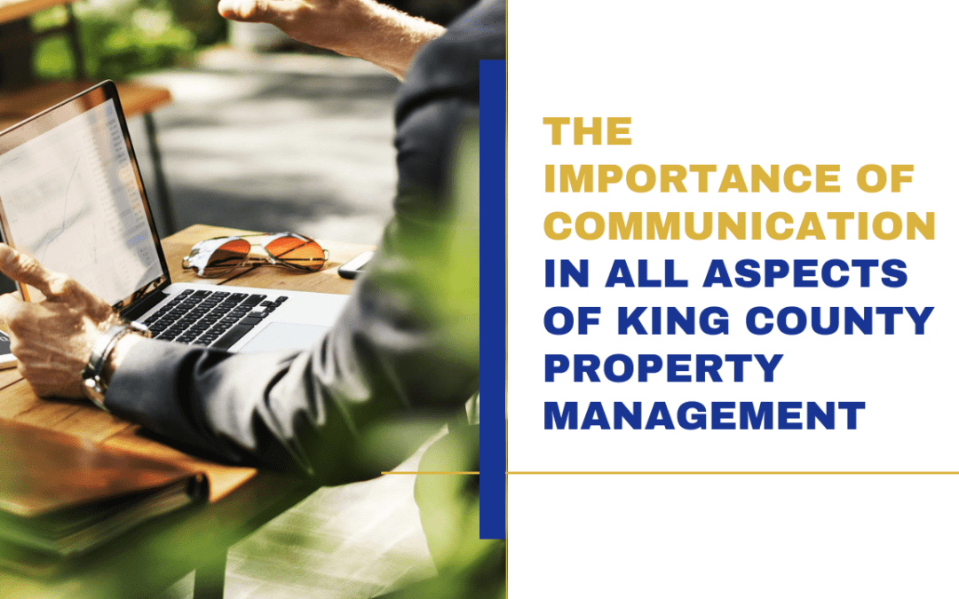 The Importance of Communication in All Aspects of King County Property Management