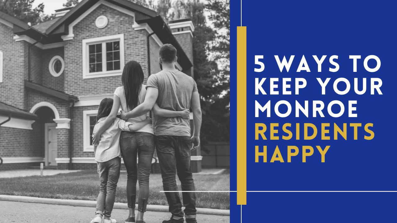 5 Ways to Keep Your Monroe Residents Happy - Article Banner