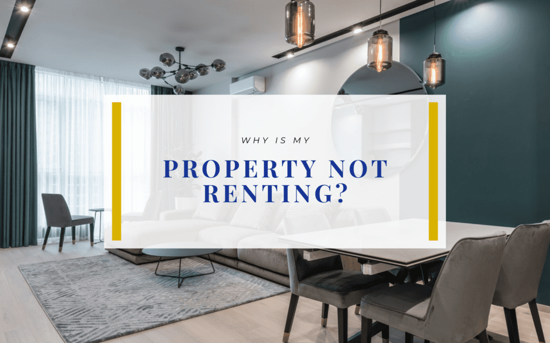 Why Is My Prosser Property Not Renting?