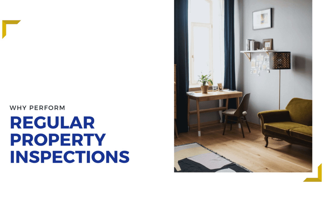 Why You Should Perform Regular Property Inspections on your Prosser Rental
