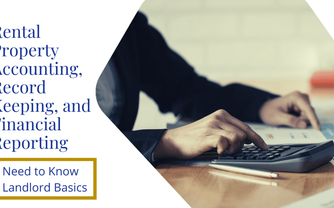 Bellevue Rental Property Accounting, Record Keeping, and Financial Reporting: Need to Know Landlord Basics