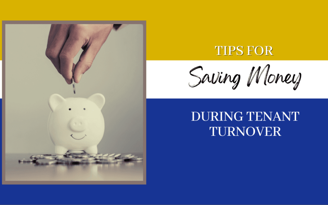 Tips for Saving Money During Tenant Turnover