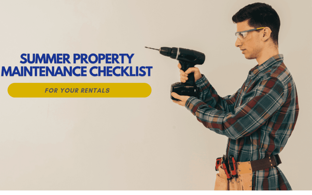 Summer Property Maintenance Checklist for Your Rentals