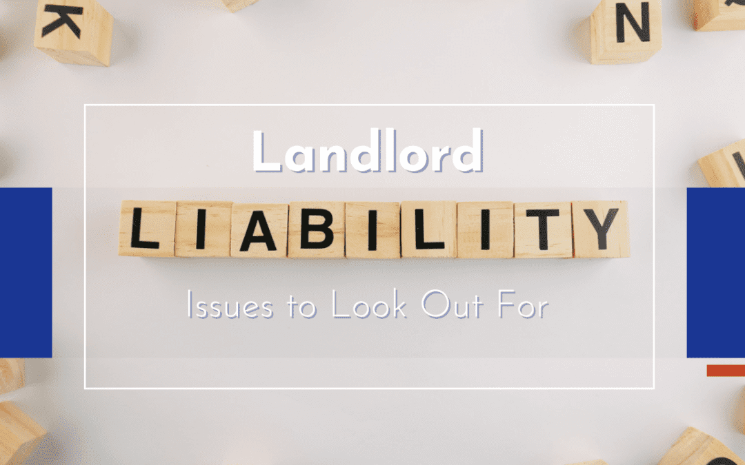 Landlord Liability Issues to Look Out For