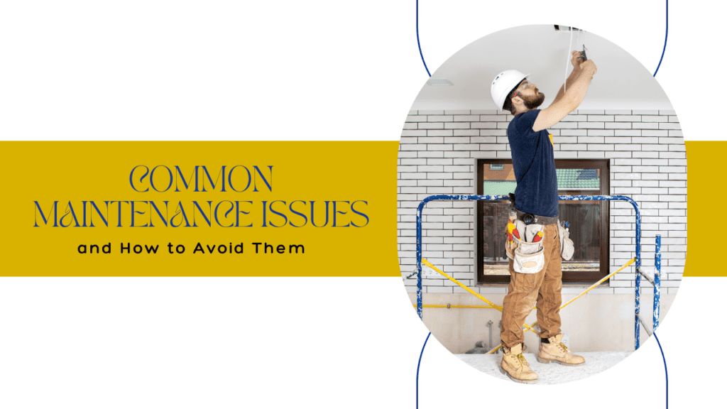 Common Maintenance Issues and How to Avoid Them - Article Banner