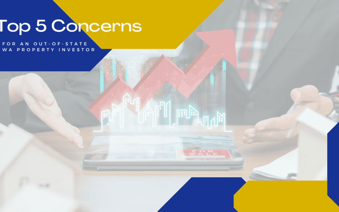 Top 5 Concerns for an Out-of-State WA Property Investor