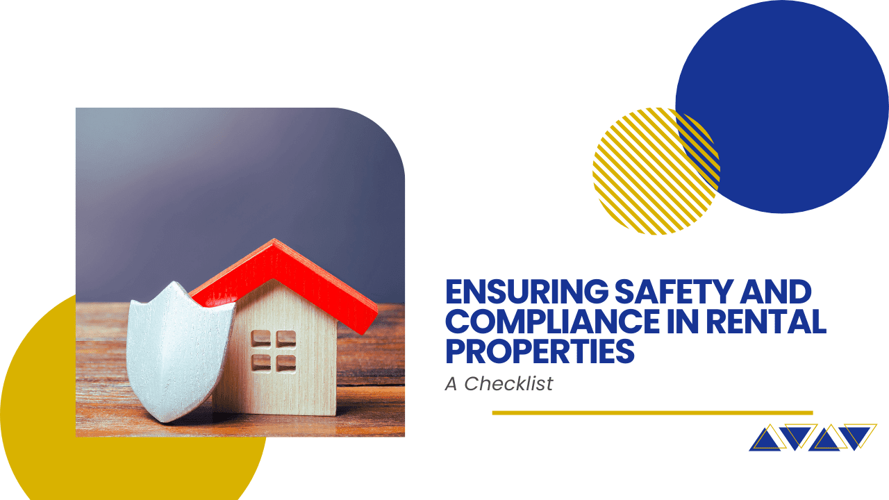 Ensuring Safety and Compliance in Rental Properties: A Checklist