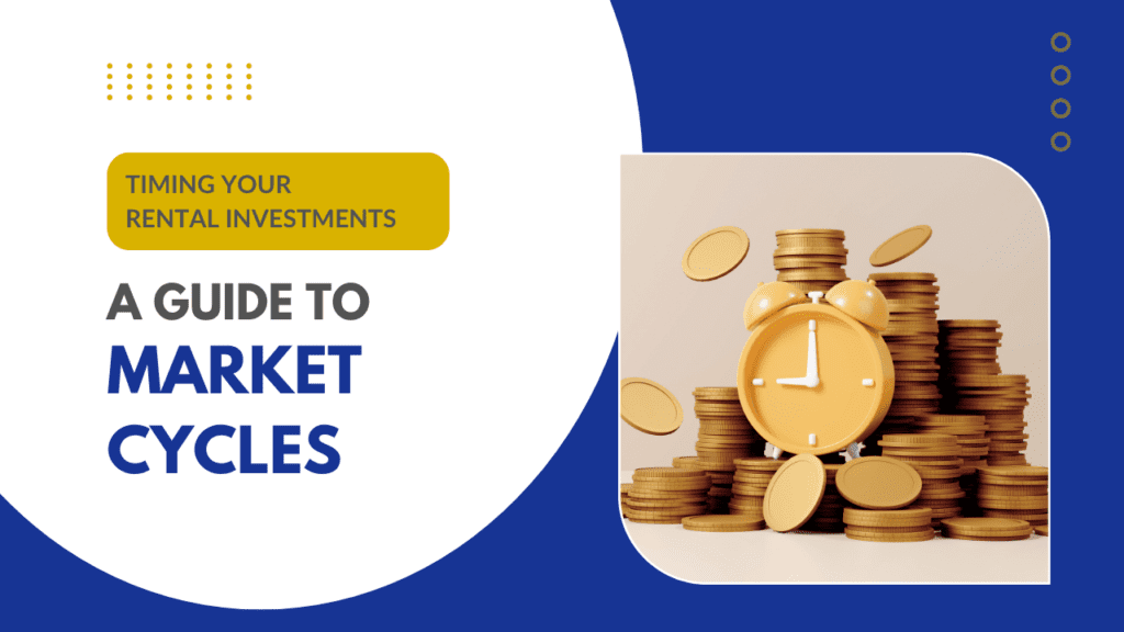 Timing Your Rental Investments: A Guide to Market Cycles - Article Banner