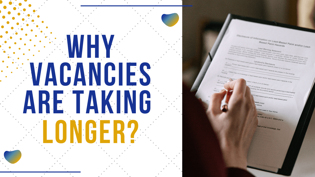 Why Filling Vacancies Takes Longer Right Now, and Smart Ways Owners Can Speed It Up