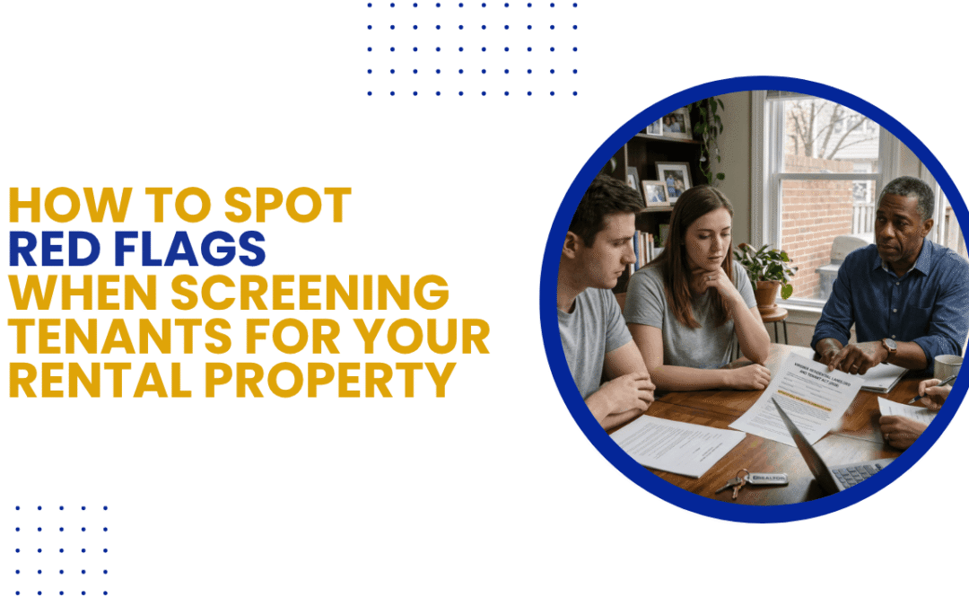 How to Spot Red Flags When Screening Tenants for Your Rental Property